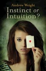 Instinct or Intuition 