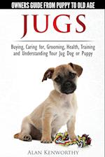 Jug Dogs (Jugs) - Owners Guide from Puppy to Old Age. Buying, Caring For, Grooming, Health, Training and Understanding Your Jug