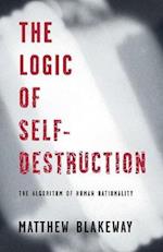 The Logic of Self-Destruction