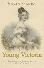 Young Victoria: The Colourful Personal Life of Queen Victoria 