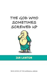 The God Who Sometimes Screwed Up
