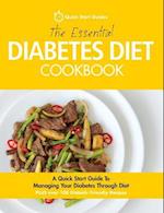 The Essential Diabetes Diet Cookbook: A Quick Start Guide To Managing Your Diabetes Through Diet 