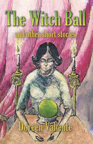 The Witch Ball and Other Short Stories