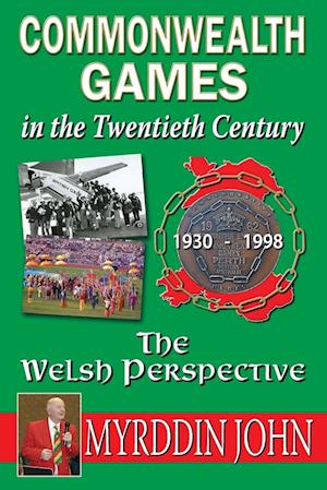 The Commonwealth Games in the Twentieth Century - The Welsh Perspective