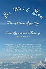 Be With You: Thoughtless Reality 