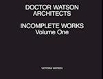 Doctor Watson Architects, Incomplete Works, Volume One 