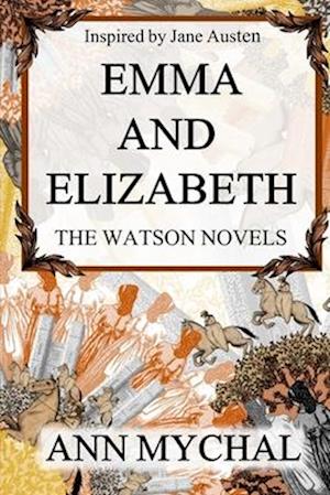 Emma and Elizabeth: A story based on 'The Watsons' by Jane Austen