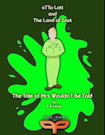Otto Lott & the Land of Snot - The Tale of Mrs Wouldn't Be Told