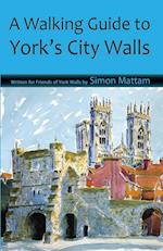 A Walking Guide to York's City Walls
