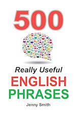 500 Really Useful English Phrases: Intermediate to Fluency 