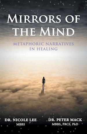 Mirrors of the Mind - Metaphoric Narratives in Healing