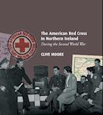 The American Red Cross in Northern Ireland during the Second World War