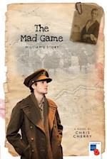 The Mad Game: William's Story 