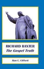 RICHARD BAXTER: The Gospel Truth 