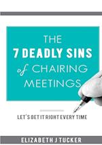 The 7 Deadly Sins of Chairing Meetings