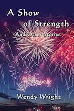 A Show of Strength and Other Stories 