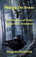 Picking The Bones: A Collection of Tales in the Folk Tradition 