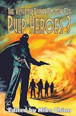 The Alchemy Press Book of Pulp Heroes 3