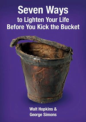 Seven Ways to Lighten Your Life Before You Kick the Bucket 2015