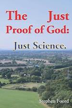 The Just Proof of God : Just Science 