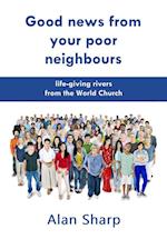 Good news from your poor neighbours : life-giving rivers from the World Church
