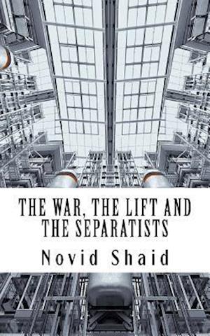 The War, The Lift and The Separatists