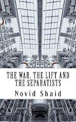 The War, the Lift and the Separatists