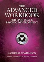 The Advanced Workbook For Spiritual & Psychic Developent - A Course Companion
