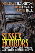 Sussex Horrors: Stories of Coastal Terror & other Seaside Haunts 