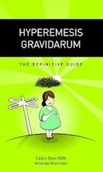 Hyperemesis Gravidarum - The Definitive Guide