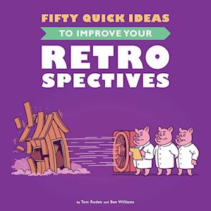 Fifty Quick Ideas to Improve Your Retrospectives