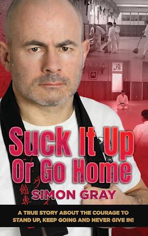 Suck It Up Or Go Home
