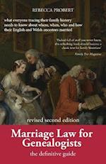 Marriage Law for Genealogists: The Definitive Guide ...What Everyone Tracing Their Family History Needs to Know about Where, When, Who and How Their E