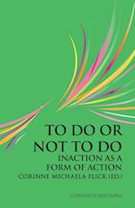 To Do or Not To Do: Inaction as a Form of Action