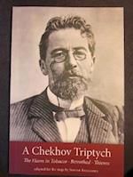 A Chekhov Triptych