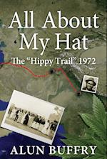 All About My Hat - The Hippy Trail 1972