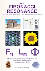 The Fibonacci Resonance and other new Golden Ratio discoveries