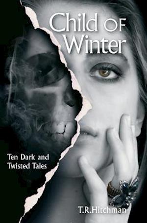 Child of Winter: Ten Dark and Twisted Tales
