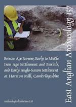 EAA 157: Early to Middle Iron Age Settlement and Early Anglo-Saxon Settlement at Harston Mill, Cambridgeshire