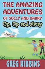 The Amazing Adventures of Solly and Harry. Up, Up and Away