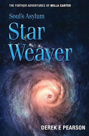 Soul's Asylum - Star Weaver : The Further Adventures of Milla Carter