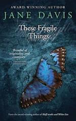 These Fragile Things