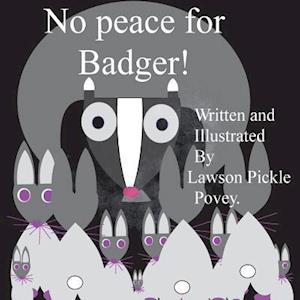 No Peace for Badger!