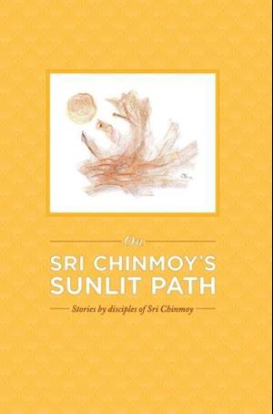 On Sri Chinmoy's Sunlit Path