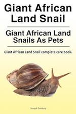 Giant African Land Snail. Giant African Land Snails as Pets. Giant African Land Snail Complete Care Book.
