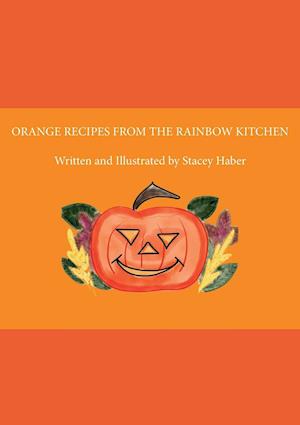 Orange Recipes From the Rainbow Kitchen