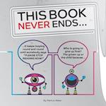 This Book Never Ends...: It just goes On 'N' On 