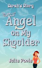 Angel on My Shoulder (Sarah's Story)