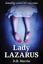 Lady Lazarus: Something wicked this way comes 