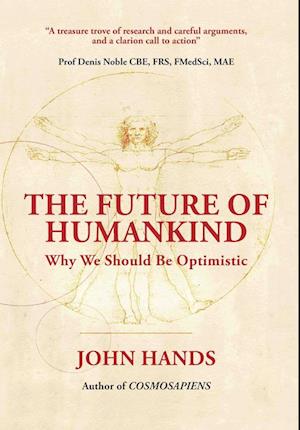 THE FUTURE OF HUMANKIND: Why We Should Be Optimistic